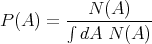 P (A ) = ∫-N-(A-)---
          dA  N (A)
