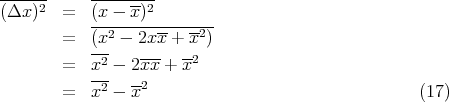 (Δx--)2- =   (x---x)2
           ----------------
       =   (x2 - 2xx + x2)
       =   x2 - 2xx-+ x2
           -2-  -2
       =   x  - x                                   (17)
