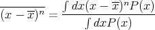 ---------  ∫        --n
(x -  x)n = --dx(∫x---x)-P-(x)-
                 dxP (x)
