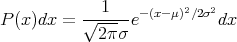           ---1-- - (x-μ)2∕2σ2
P (x)dx = √2-π-σe          dx
