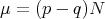 μ =  (p - q )N
