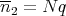n- = N q
 2
