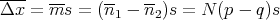 ----   --    --   --
Δx  =  ms =  (n1 - n2 )s = N (p - q)s
