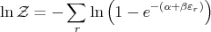          ∑     (     -(α+βεr))
lnZ  = -     ln  1 - e
          r
