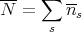 ---  ∑  --
N =     ns
      s
