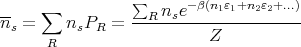      ∑           ∑     - β(n1ε1+n2ε2+...)
ns =    nsPR  =  --Rnse----------------
      R                   Z
