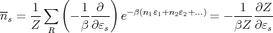        ∑  (        )
ns = 1-     - 1--∂-- e-β(n1ε1+n2ε2+...) = --1--∂Z--
     Z  R     β ∂εs                      βZ  ∂εs
