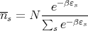 --       e-βεs
ns = N ∑---e-βεs
         s
