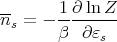 --      1∂-lnZ-
ns =  - β  ∂εs
