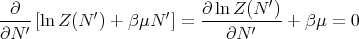                                   ′
--∂- [ln Z (N ′) + βμN ′] = ∂ ln-Z(N-)+  βμ = 0
∂N  ′                        ∂N ′
