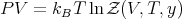 P V  = k T ln Z (V, T,y )
        B
