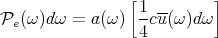                 [          ]
                 1---
Pe(ω )d ω = a(ω ) 4cu (ω)dω

