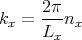      2π-
kx = Lx nx
