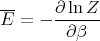 --    ∂ lnZ
E = - --∂β--
