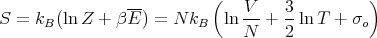                 --         (   V    3         )
S =  kB(lnZ +  βE ) = N kB  ln N-+  2-ln T + σo
