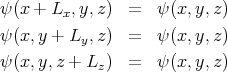 ψ(x + Lx, y,z) = ψ (x,y,z)
ψ(x,y + L ,z) = ψ (x,y,z)
y
ψ(x,y, z + Lz ) = ψ (x,y,z)