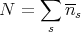      ∑  --
N =     ns
      s

