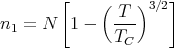        [    (  T )3∕2]
n1 = N   1 -  ---
              TC

