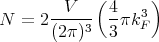             (      )
N =  2--V--- 4-πk3
      (2π)3  3   F
