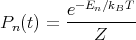          e-En∕kBT
Pn (t) = ---------
            Z
