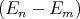 (En - Em )