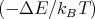 (- ΔE  ∕kBT )