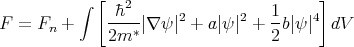             [                           ]
          ∫   �h2                  1
F = Fn +     ---*|∇ ψ |2 + a|ψ|2 + -b|ψ|4 dV
             2m                   2
