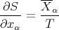 ∂S     X--
----=  --α-
∂xα     T
