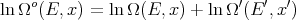 ln Ωo(E, x) = lnΩ (E, x) + ln Ω′(E′,x′)
