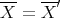 ---  ---
X  = X ′
