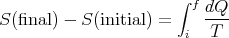                        ∫ fdQ
S (final) - S(initial) =    ---
                        i  T
