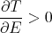 ∂T
∂E-->  0
