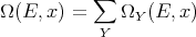 Ω(E, x) = ∑  Ω  (E, x)
           Y   Y
