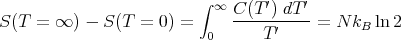                          ∫ ∞ C-(T′) dT-′
S(T =  ∞ ) - S(T =  0) =  0      T′    =  N kB ln 2
