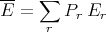 E- = ∑  P  E
      r   r  r

