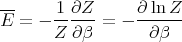 --     1-∂Z--     ∂ lnZ-
E  = - Z ∂ β =  -  ∂β
