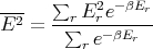 ---   ∑r E2re-βEr
E2 =  -∑-----βEr--
         r e
