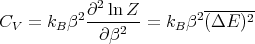          2∂2-ln-Z-       2-----2-
CV  = kBβ   ∂ β2  =  kBβ  (ΔE  )
