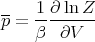 --  1-∂-ln-Z-
p = β  ∂V
