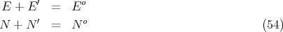 ′ o
E + E = E
N + N ′ = N o (54)