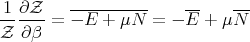 -1 ∂Z--  ----------     --    ---
Z  ∂β  = - E + μN  =  - E + μ N
