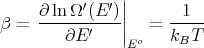                |
     ∂ ln Ω′(E ′)||       1
β =  ------′---||   = -----
        ∂E      Eo   kBT
