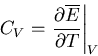 \begin{displaymath}
C_V=\left.\frac{\partial \overline{E}}{\partial T}\right\vert _V
\end{displaymath}
