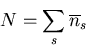 \begin{displaymath}
N=\sum_{s}\overline{n}_{s}
\end{displaymath}