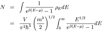 \begin{eqnarray*}
N&=&\int\frac{1}{e^{\beta(E-\mu)}-1}\;\rho_EdE\\
&=&\frac{V}...
...ht)^{1/2}\int_0^{\infty}
\frac{E^{1/2}}{e^{\beta(E-\mu)}-1}dE\\
\end{eqnarray*}