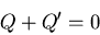 \begin{displaymath}
Q+Q^{\prime}=0
\end{displaymath}