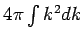 $ 4\pi \int
k^2dk$