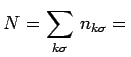 $\displaystyle N = \sum\limits_{k\sigma}   n_{k\sigma} =  $