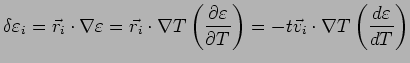 $\displaystyle \delta \varepsilon _i = \vec{r}_i \cdot \nabla\varepsilon = \vec{...
...T}\right) = - t \vec{v}_i \cdot \nabla T \left(
\frac{d\varepsilon }{dT}\right)$
