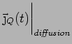 $\displaystyle \vec{\j}_Q(t)\bigg\vert _{\it diffusion}$